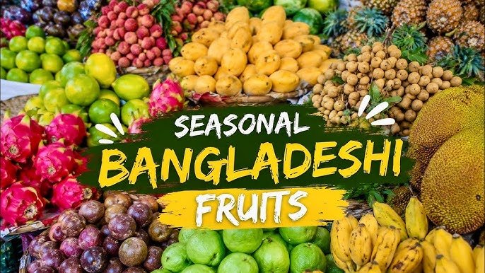 Seasonal Bangladeshi Fruits: Nature’s Sweet Delights.